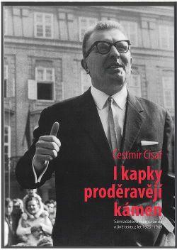 Čestmír Císař: I kapky proděravějí kámen