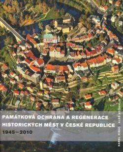 Památková ochrana a regenerace historických měst v České republice 1945-2010