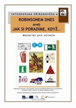 Integrovaná přírodověda 6. Robinsonem dnes aneb Jak si poradíme, když…
