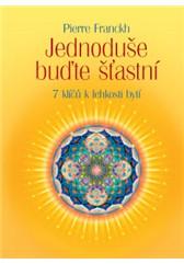 Jednoduše buďte šťastní – 7 klíčů k lehkosti bytí