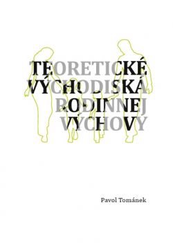 Teoretické východiská rodinnej výchovy