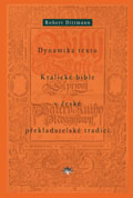 Dynamika textu Kralické bible v české překladatelské tradici