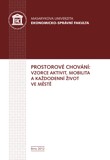 Prostorové chování: vzorce aktivit, mobilita a každodenní život ve městě