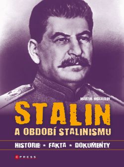 Stalin a období stalinismu – historie, fakta, dokumenty