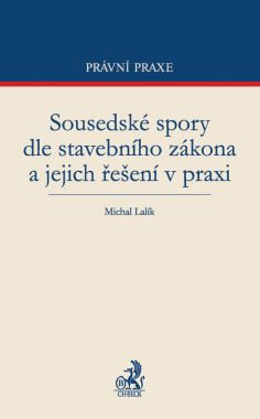 Sousedské spory dle stavebního zákona a jejich řešení v praxi