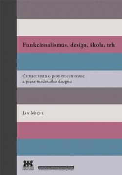 Funkcionalismus, design, škola, trh