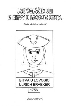 Jak vojáček Uli z bitvy u Lovosic utekl