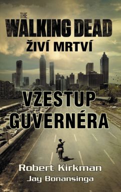 The Walking Dead - Živí mrtví - Vzestup Guvernéra