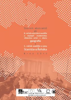 Sborník abstraktů pro 8. ročník celostátní soutěže o nejlepší studentskou vědeckou práci z oboru geografie a 2. ročník soutěže o