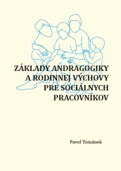 Základy andragogiky a rodinnej výchovy pre sociálnych pracovnikov