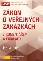Zákon o veřejných zakázkách s komentářem a příklady k 1. 4. 2013