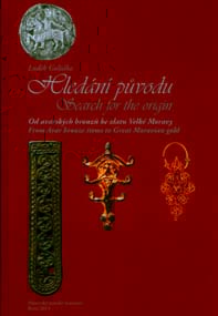 Hledání původu. Od avarských bronzů ke zlatu