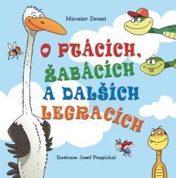O ptácích, žabácích a dalších legracích