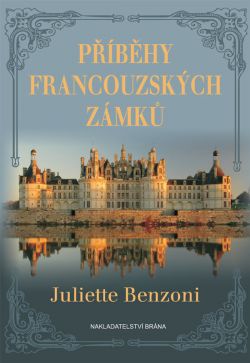 Příběhy francouzských zámků