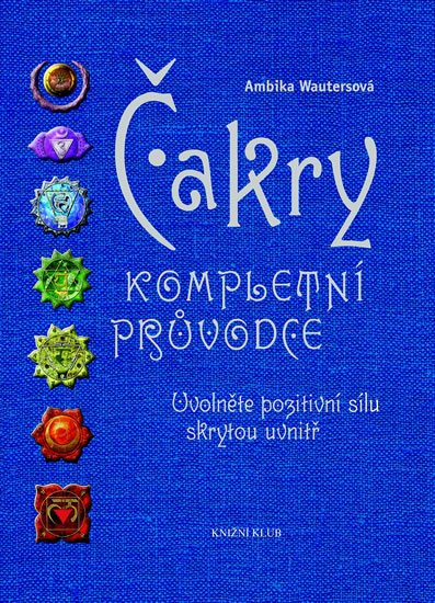 Čakry – Kompletní průvodce