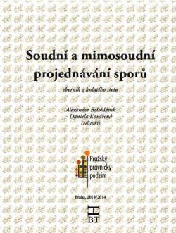 Soudní a mimosoudní projednávání sporů (rozhodčí řízení a mediace)