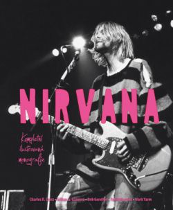 Nirvana - Kompletní ilustrovaná monografie