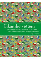 Cikánské věštění - Využití kouzla romských karet pro předpovídání budoucnosti