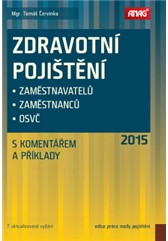 Zdravotní pojištění zaměstnavatelů, zaměstnanců a OSVČ s komentářem a příklady 2015
