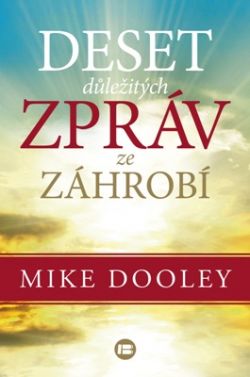 Deset důležitých zpráv ze záhrobí
