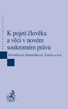 K pojetí člověka a věci v novém soukromém právu