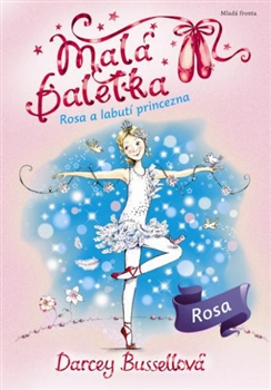Malá baletka 7: Rosa a labutí princezna