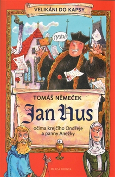 Jan Hus očima krejčího Ondřeje a panny Anežky