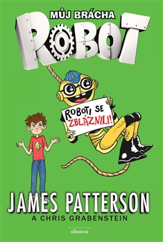 Můj brácha robot – Roboti se zbláznili!