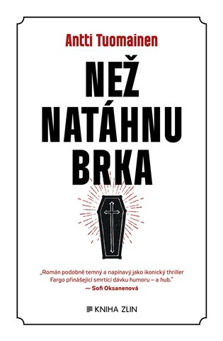 Než natáhnu brka