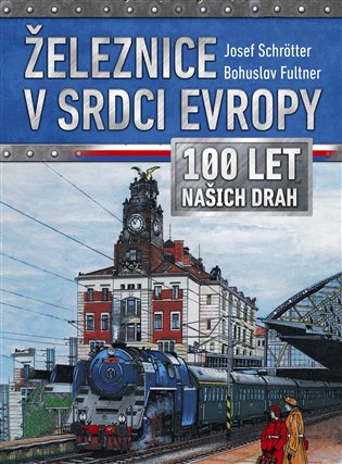 Železnice v srdci Evropy 